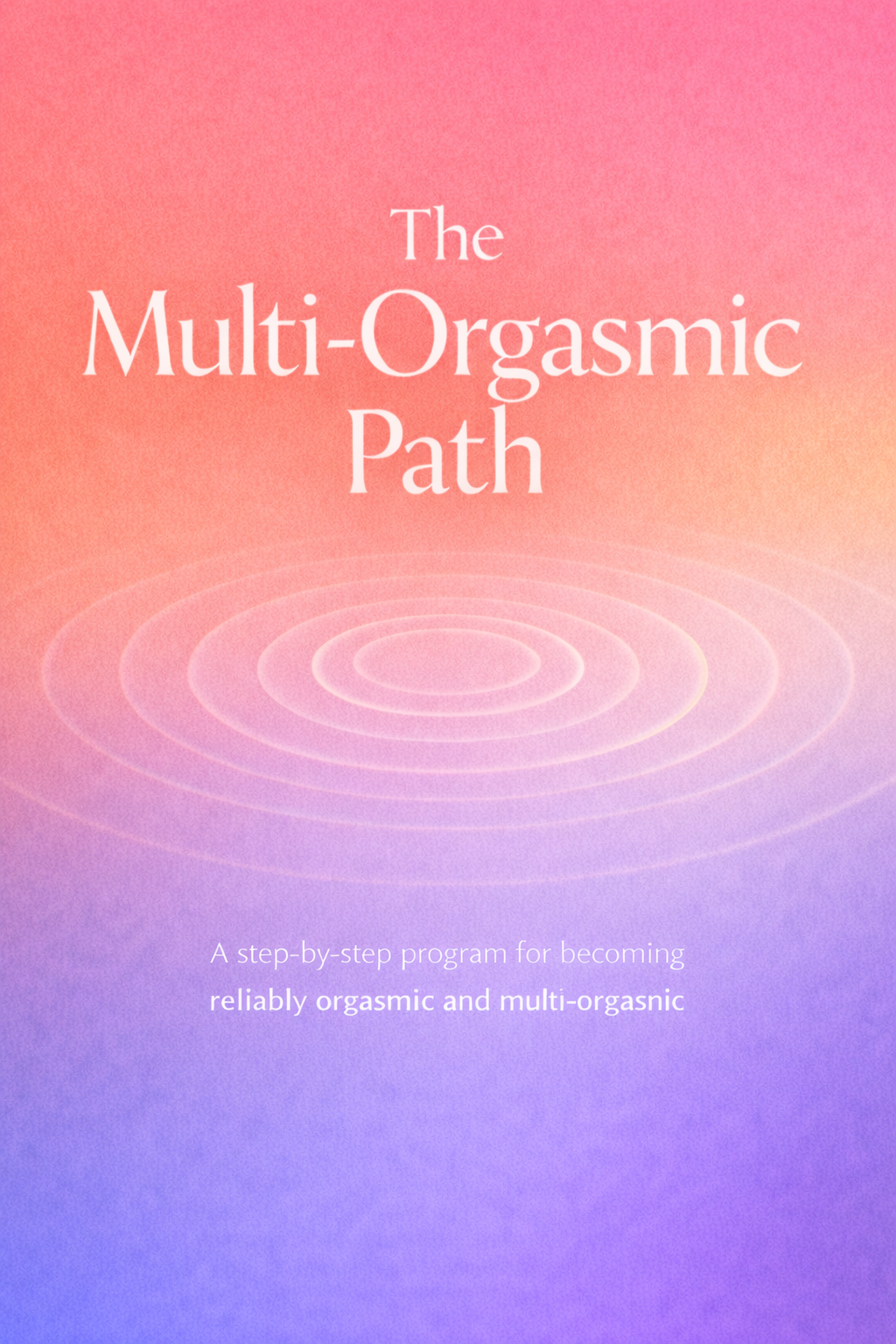 The Multi-Orgasmic Path